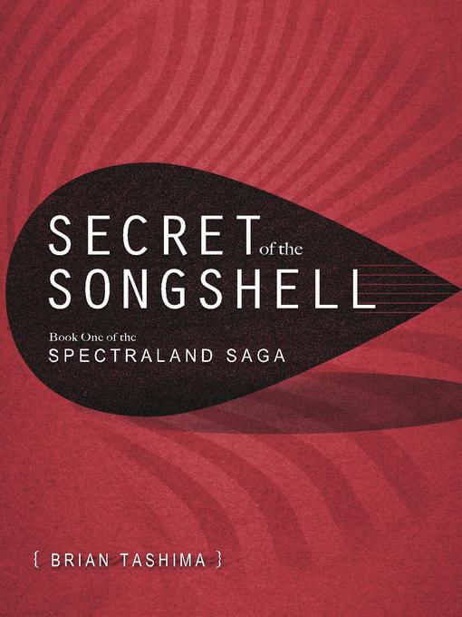 Title details for Secret of the Songshell by Brian Tashima - Available